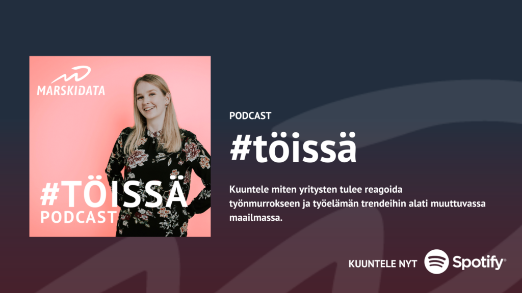 Marskidatan #töissä-podcast. Kuuntele uusi kausi nyt Spotifysta!